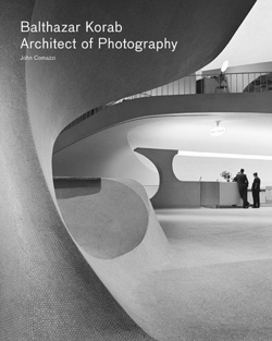 Balthazar Korab: Architect of Photography