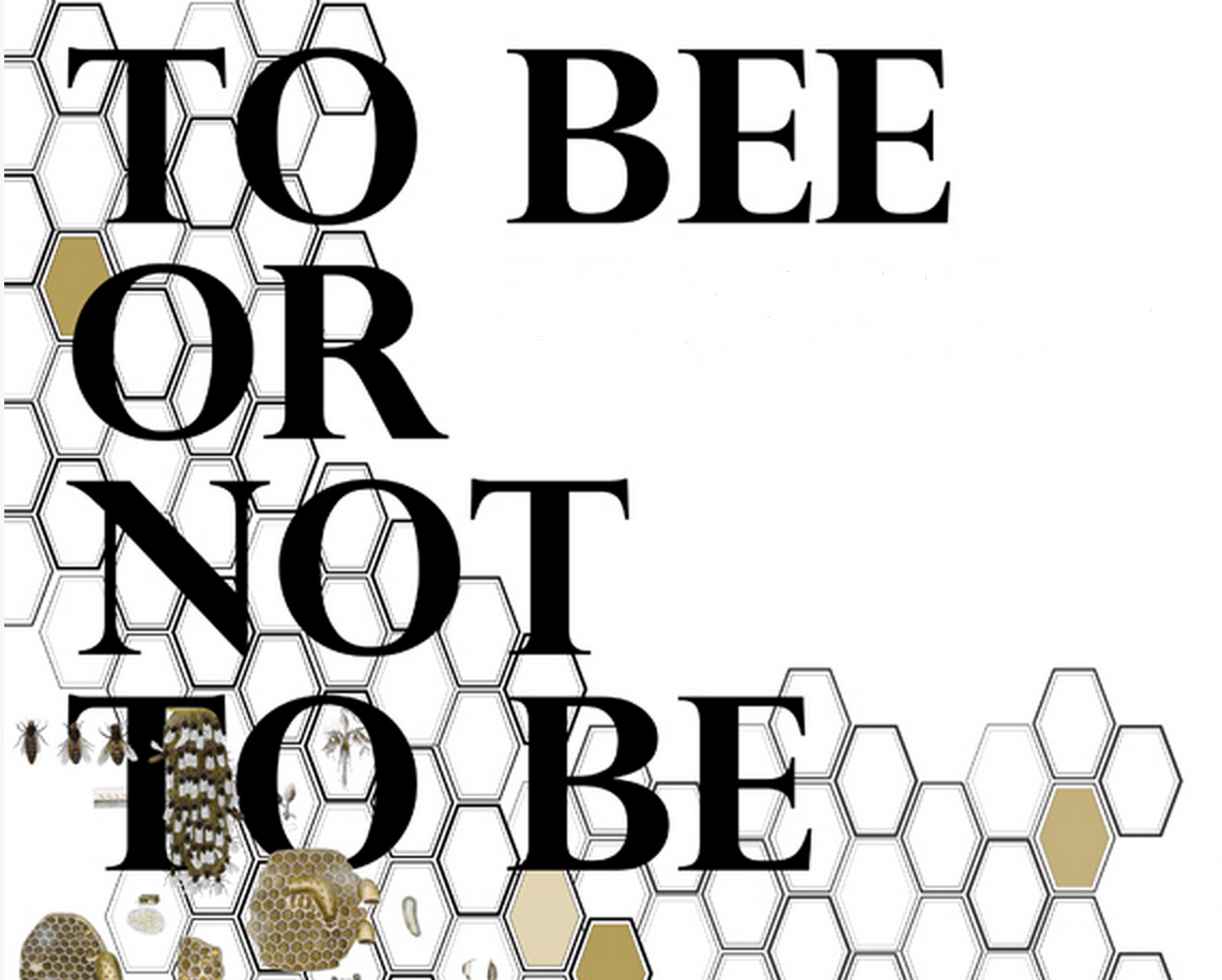 To Bee or not to Be