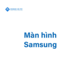 Màn Hình Samsung